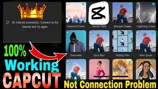 CapCut No Internet Connection Fixed! ✅ Best Solution 2025 🔥CapCut Problems Fixed in This Video