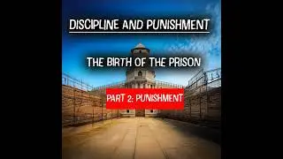 PART 2: From Public Execution to Disciplinary Control: The Evolution of Punishment