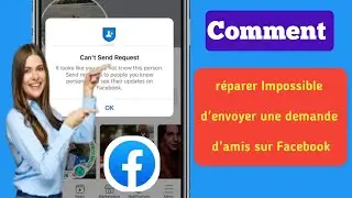 Comment r&eacute;parer Impossible d'envoyer une demande d'ami sur Facebook (mise &agrave; jour 2024)