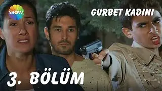 Gurbet Kadını 3. Bölüm | FULL HD