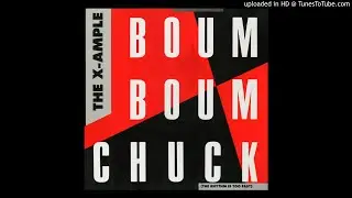 The X-Ample &lrm;&ndash;  Boum Boum Chuck (The Rhythm Is Too Fast) (Dub Version)