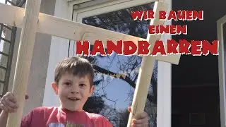 Wir bauen einen Handbarren