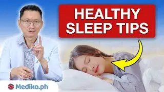PAANO MAKUHA ANG MAGANDANG TULOG: Mga Payo ni Dr. Anthony So