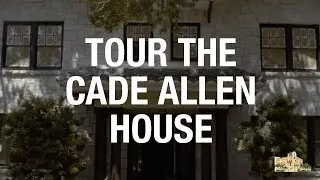 Tour of the Cade Allen House