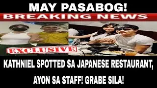 KATHNIEL SPOTTED SA JAPANESE RESTAURANT, AYON SA STAFF! GRABE SILA! #danielpadilla #kathrynbernardo