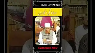 | #Shorts | Maulana Makki AL Hijazi | Islamic Videos |