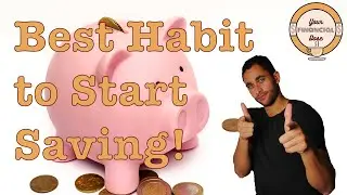 The Best Habits to Start Saving (PART 1)