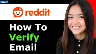 How to Verify Email on Reddit 2026 - Full Guide