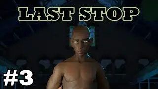 Last Stop - Playthrough - Chapter 1 - Stranger Danger - 