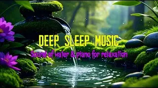 Relaxing Music to Relieve Stress, Anxiety, and Depression | Healing Piano | Water Sounds, Calm Music