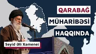 Qarabağ Müharibəsi Haqqında | Seyid Əli Xamenei