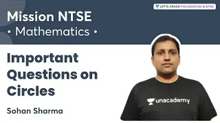 Mission NTSE: Important Questions on Circles | Sohan Sharma | Let's Crack Foundation and NTSE