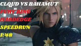 FF7RI : CLOUD BREAKING BAHAMUT IN 1:48 [ FURY RING ]
