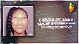 Drake & 21 Savage - Major Distribution (FL Studio Remake)