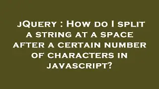 jQuery : How do I split a string at a space after a certain number of characters in javascript?