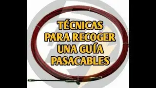 TÉCNICAS PARA RECOGER UNA GUÍA PASACABLES