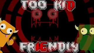 too kiD frIEndly | 100% | By ExtoPlasm - 