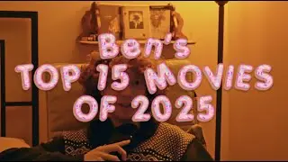 My Top 15 Films of 2025