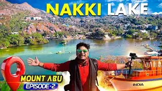 Mount Abu Tour Day 2 | Nakki Lake, Toad Rock, Honeymoon Point & Arbuda Devi Temple Sightseeing