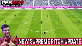 PES 2017 | NEW SUPREME PITCH UPDATE