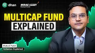 Mirae Asset Multicap Fund Explained | The Best Multicap Fund of 2024? Dhan