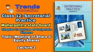 Class 12 SP Lecture 2 | Chapter 2 Sources of Finance | Topic: Meaning of shares and Equity shares