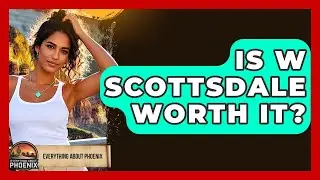 Is W Scottsdale Worth It? - Everything About Phoenix