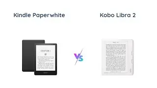 Kindle Paperwhite Vs Kobo Libra 2: Which eReader is Better?