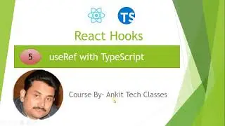 #5- React Hooks | useRef Hook with TypeScript | How to create a reference of controls in React JS