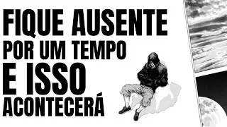 FIQUE AUSENTE por um tempo e SE REERGA | Volte Irreconhecível