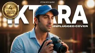 Iktara Unplugged Cover (2025) | Wake Up Sid | Stone Boy Cover Version