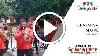 Charanga Si o Ké - Bello vicio - #SanJuanDelMonte2019