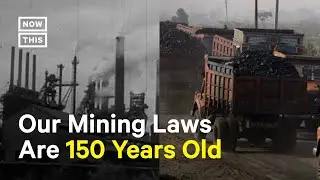 How 150-Year-Old Mining Laws Must Change to Keep Us Safe