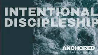 Anchored: Internal Discipleship | 11-19-23
