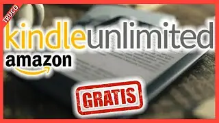 🔴 LIBROS GRATIS para KINDLE 👉 AMAZON KINDLE UNLIMITED : &iquest; Qu&eacute; es y C&oacute;mo Funciona ? TUTORIAL 2023