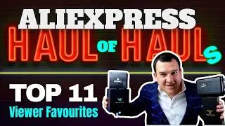 AliExpress HAUL of HAULS - 11 Watches | Viewer Favourites in August 2025