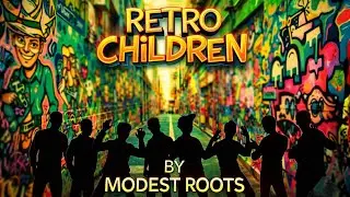 MODEST ROOTS - RETRO CHILDREN