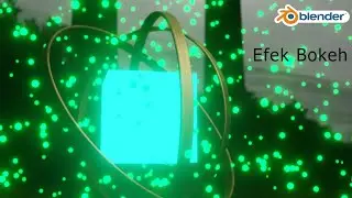 Tutorial Blender - Membuat Efek Bokeh