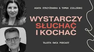 Wystarczy słuchać i kochać - rozmowa z Tomaszem Zielińskim [podcast TŁUSTA OWCA #25] [NAPISY]