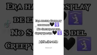 #parati #creepypastas #edit era hacer cosplay de ellos no sacarlo del Creepypasta🛐💖