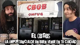 EL CBGB (la importancia de tener un buen venue en tu ciudad)