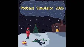 E1M10: Another Year Gone By || Podcast Simulator 2025