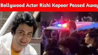 Bollywood Actor Rishi Kapoor Passed Away|Actor Rishi Kapoor No More| RIP 