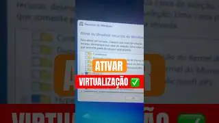 COMO ATIVAR A VIRTUALIZA&Ccedil;&Atilde;O DO PC