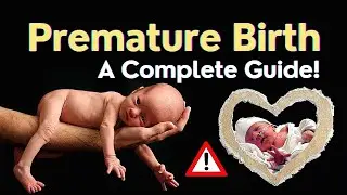 Premature Birth: A Complete Guide for New Parents!