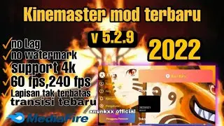Kinemaster mod terbaru 2022||v 5.2.9 Tema Naruto no watermark
