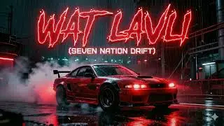 WAT LAVLI (Seven Nation Drift) | #Sigma Energy🗿🔥