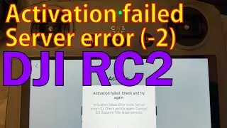 Ошибка активации DJI RC2 Ошибка сервера (-2) &mdash; Невозможно исправить в домашних условиях.