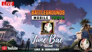 JuneBAE is live  4.2 Primewood genesis 🇮🇳❤️BGMI | PUBG MOBILE 60 FPS