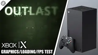 Outlast - Xbox Series X Gameplay + FPS Test